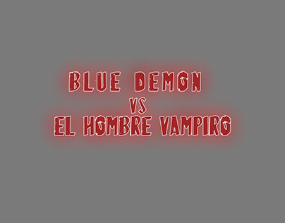 Ilustración: Blue Demon Vs El Hombre Vampiro