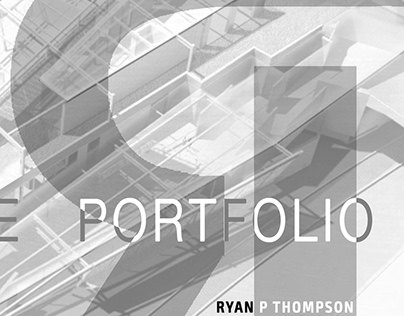 Ryan P Thompson Architecture Portfolio 2016