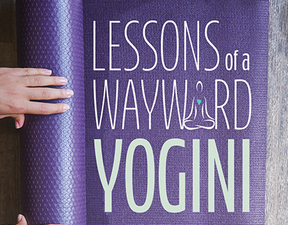 Lessons of a Wayward Yogini