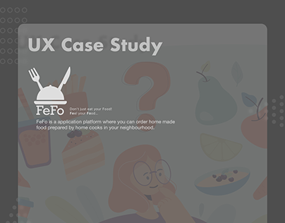 UX Case Study - FeFo, homemade food delivery app