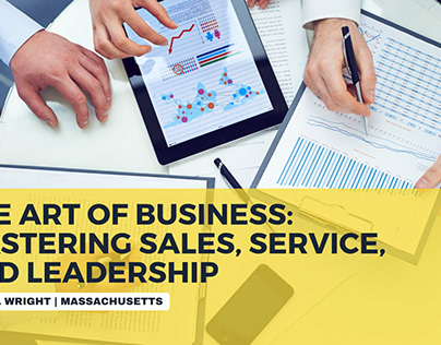 The Art of Business: Sales, Service, and Leadership