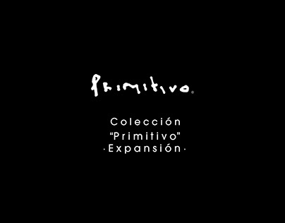 Primitivo© Colección "primitivo" EXPANSIÓN
