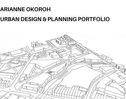 Arianne Okoroh Urban Design & Planning Portfolio