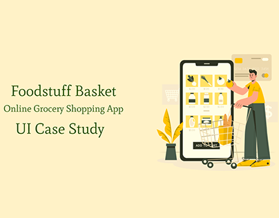 UI Case Study For Foodstuff Basket/ IOS