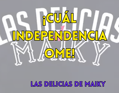Article: ¡CUÁL INDEPENDENCIA OME!