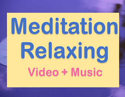Meditation/ Relaxing music videos