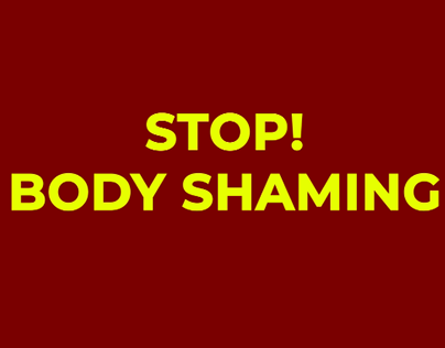 PSA: STOP BODY SHAMING