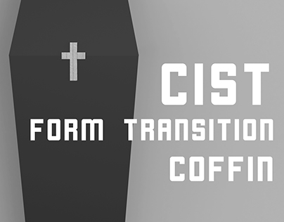 Project thumbnail - Cist - Form Transition - Coffin