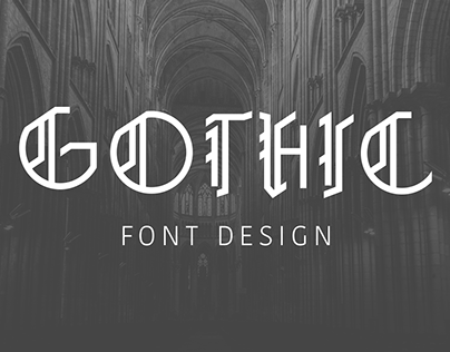 Gothic - Font Design