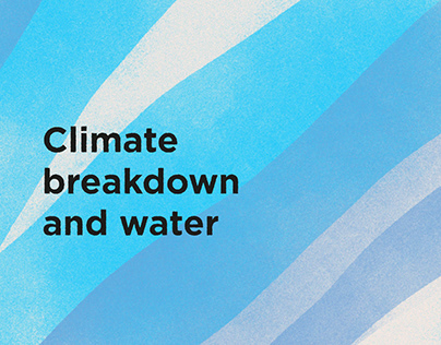 Climate breakdown and water