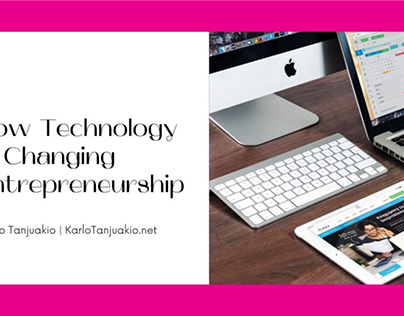 How Technology Is Changing Entrepreneurship