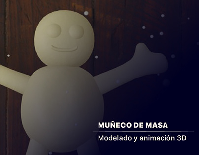 Muñeco de masa - Animacion y modelado 3D