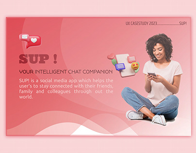 UX case study - SUP! A chatting app