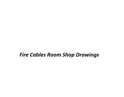 Fire Cables Room Shop Drawings