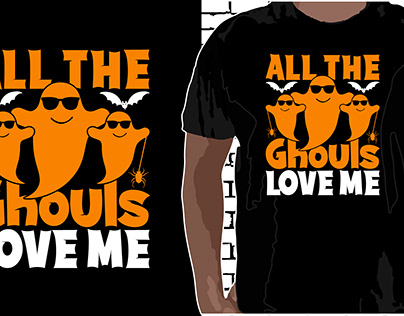All The Ghouls Love Me, Halloween T-shirt Design