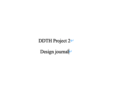 DDTH project 2 design journal interim