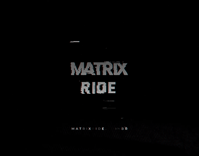 Matrix Ride Comercial