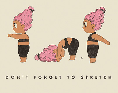 PRINTS - Don't forget to stretch