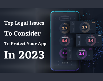Legal Issues to Consider to Protect your App in 2023