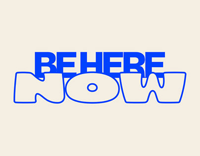 Be Here, Now