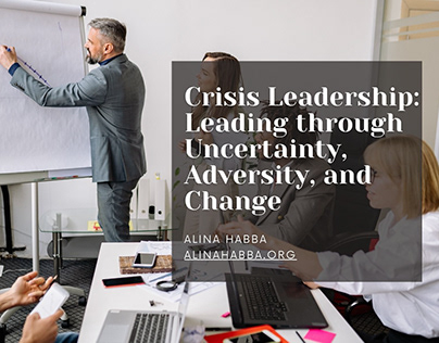 Leading through Uncertainty, Adversity, and Change