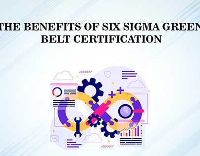 The Benefits of Six Sigma Green Belt Certification