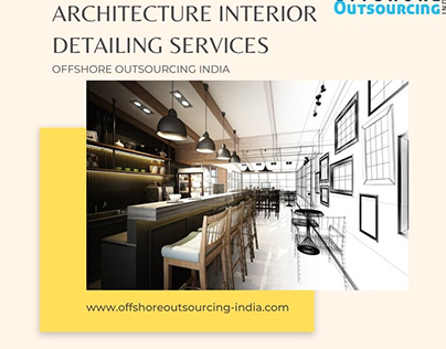 Architecture Interior Detailing Services