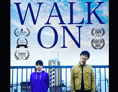 『その１』”WALK ON” 脚本・監督・編集