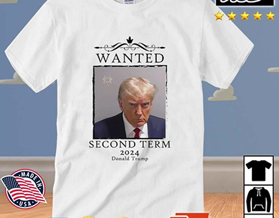Wanted Second Term 2024 Trump Donald Mugshot T-Shirt