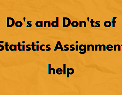 Do's and Don'ts of Statistics Assignment Help