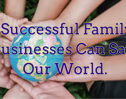 Successful family businesses can save our world