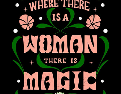 Where There Is A Woman There Is Magic