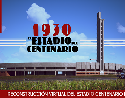 Reconstrucción virtual del Estadio Centenario 1930