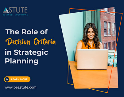 The Role of Decision Criteria in Strategic Planning