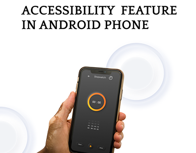 Accessibility feature in android phone