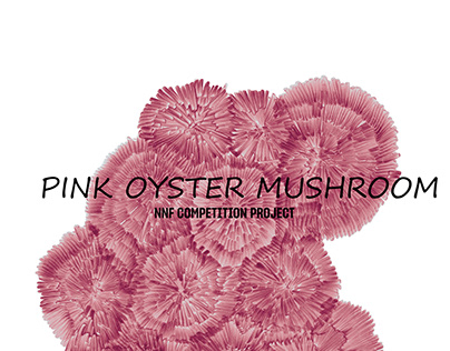 Pink Oyster Mushroom : NNF Competition Project
