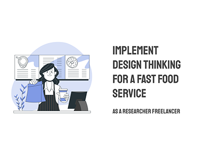 Implement design thinking for a fast food service