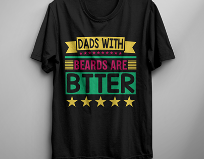 Dad With Beards Are Batter T Shirt Design