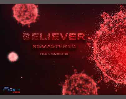 Believer | Remastered | Feat. Covid-19