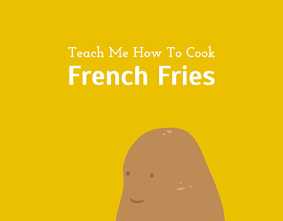 Teach Me How to Cook French Fries
