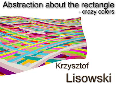 Abstraction about the rectangle - crazy colors