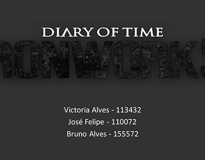 Diary Of Time: Ironworks