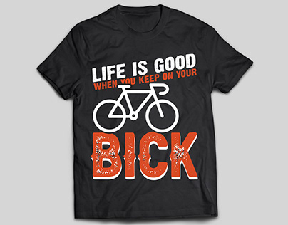 Life is good Bick T-Shirt Design / 2022 T-shirt