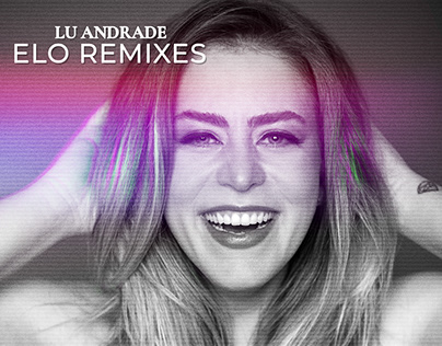 Lu Andrade - Elo Remixes (Visual Pack)