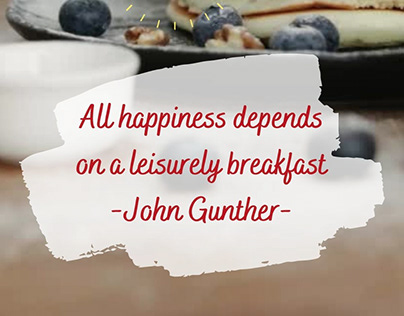 All happiness depends on a leisurely breakfast