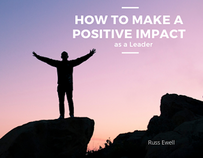 How to Make a Positive Impact as a Leader