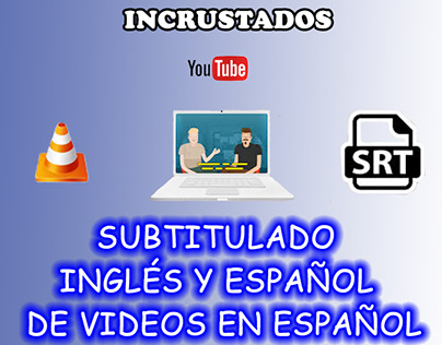 SUBTITULOS EN ESPAÑOL E INGLÉS PARA VIDEOS EN ESPAÑOL.