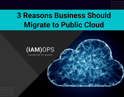 3 Reasons Business should migrate to Public Cloud