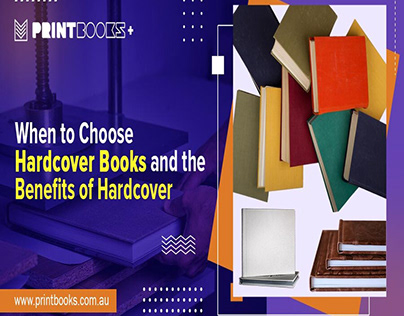 When to Choose Hardcover Books and the Benefits