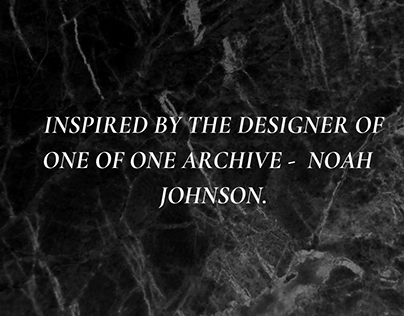 COLLECTION INSPIRED BY DESIGNER - NOAH JOHNSON